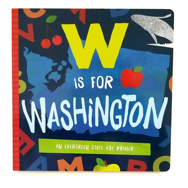 Board Book - W is for Washington: An Evergreen State ABC Primer by Trish Madson & David Miles