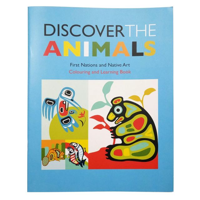 Discover the Animals: First Nations and Native Art Colouring and Learning Book