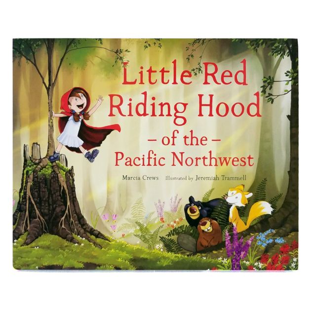 Little Red Riding Hood of the Pacific Northwest - by Marcia Crews & Jeremiah Trammell
