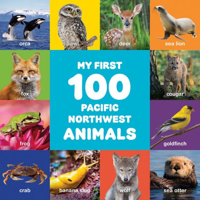 My First 100 Pacific Northwest Animals Board Book