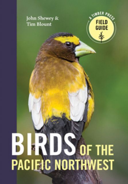 Timber Press Birds of the Pacific Northwest Field Guide - by John Shewey & Tim Blount