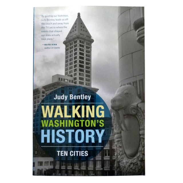 Walking Washington's History: Ten Cities - by Judy Bentley
